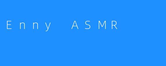 Enny ASMR
